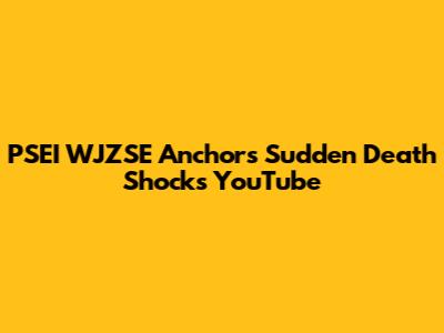 PSEI WJZSE Anchor's Sudden Death Shocks YouTube