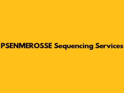 PSENMEROSSE Sequencing Services