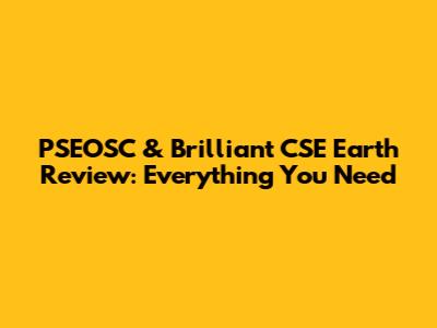 PSEOSC & Brilliant CSE Earth Review: Everything You Need
