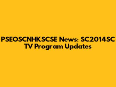 PSEOSCNHKSCSE News: SC2014SC TV Program Updates