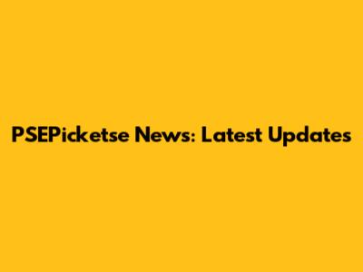 PSEPicketse News: Latest Updates