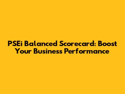 PSEi Balanced Scorecard: Boost Your Business Performance