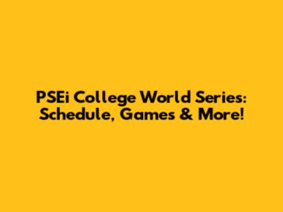 PSEi College World Series: Schedule, Games & More!
