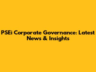 PSEi Corporate Governance: Latest News & Insights