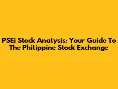 PSEi Stock Analysis: Your Guide To The Philippine Stock Exchange