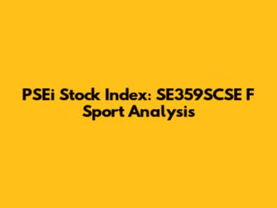 PSEi Stock Index: SE359SCSE F Sport Analysis
