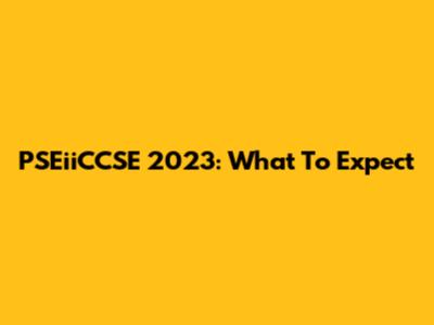 PSEiiCCSE 2023: What To Expect