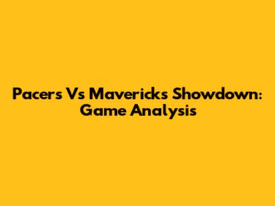 Pacers Vs Mavericks Showdown: Game Analysis