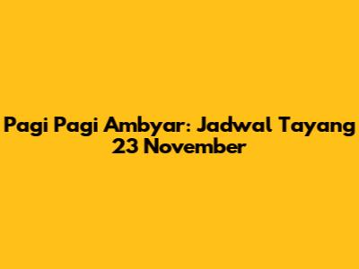 Pagi Pagi Ambyar: Jadwal Tayang 23 November