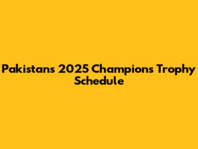 Pakistan's 2025 Champions Trophy Schedule