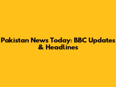 Pakistan News Today: BBC Updates & Headlines