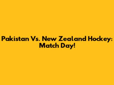 Pakistan Vs. New Zealand Hockey: Match Day!
