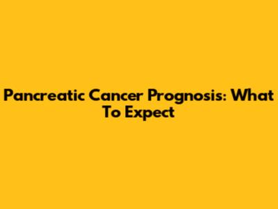 Pancreatic Cancer Prognosis: What To Expect