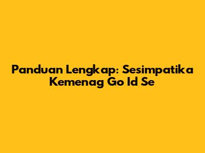 Panduan Lengkap: Sesimpatika Kemenag Go Id Se