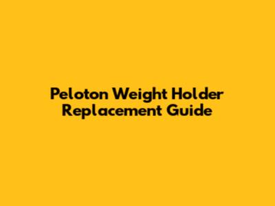 Peloton Weight Holder Replacement Guide