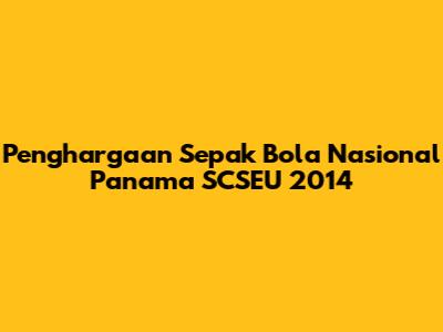 Penghargaan Sepak Bola Nasional Panama SCSEU 2014