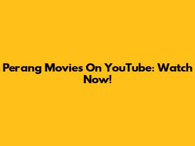 Perang Movies On YouTube: Watch Now!