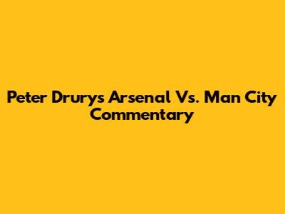 Peter Drury's Arsenal Vs. Man City Commentary