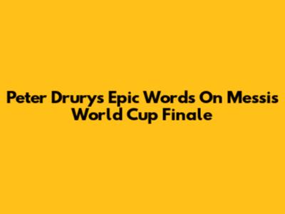 Peter Drury's Epic Words On Messi's World Cup Finale