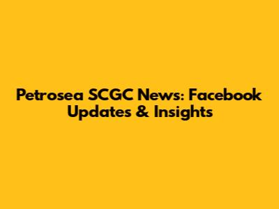 Petrosea SCGC News: Facebook Updates & Insights