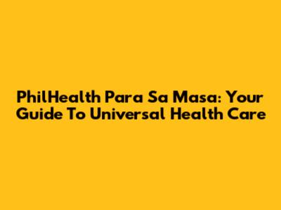 PhilHealth Para Sa Masa: Your Guide To Universal Health Care