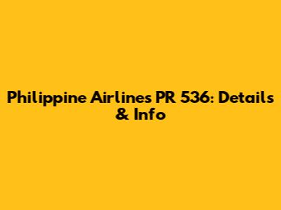 Philippine Airlines PR 536: Details & Info