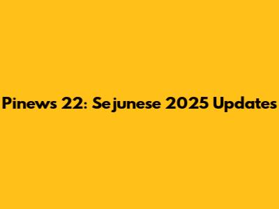 Pinews 22: Sejunese 2025 Updates