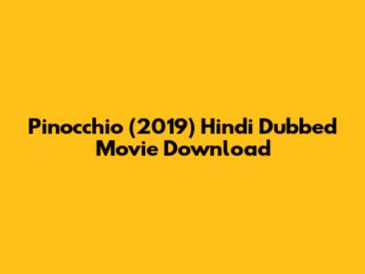Pinocchio (2019) Hindi Dubbed Movie Download