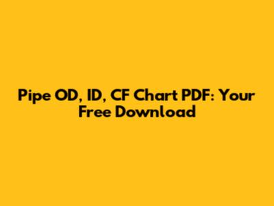 Pipe OD, ID, CF Chart PDF: Your Free Download