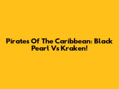 Pirates Of The Caribbean: Black Pearl Vs Kraken!
