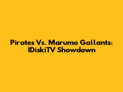 Pirates Vs. Marumo Gallants: IDiskiTV Showdown