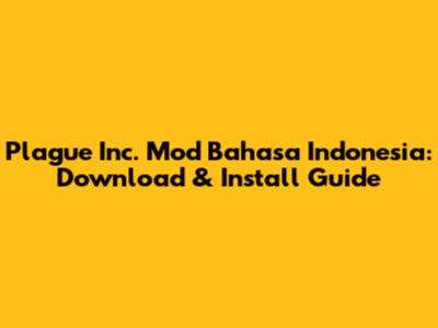 Plague Inc. Mod Bahasa Indonesia: Download & Install Guide