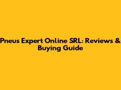 Pneus Expert Online SRL: Reviews & Buying Guide