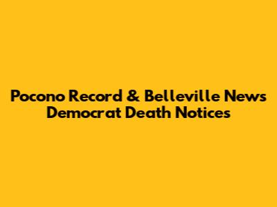 Pocono Record & Belleville News Democrat Death Notices