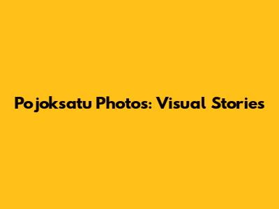 Pojoksatu Photos: Visual Stories