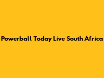 Powerball Today Live South Africa