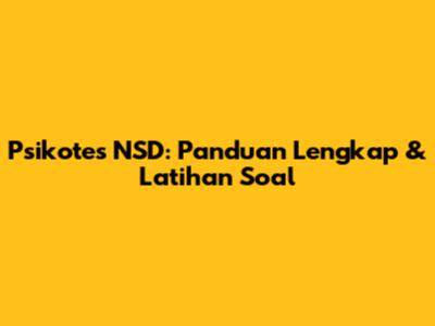 Psikotes NSD: Panduan Lengkap & Latihan Soal