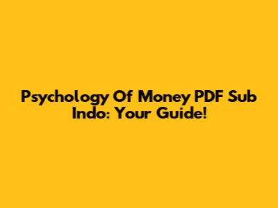 Psychology Of Money PDF Sub Indo: Your Guide!