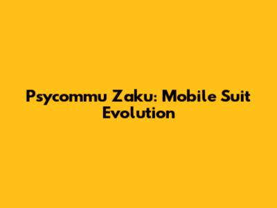 Psycommu Zaku: Mobile Suit Evolution