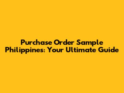 Purchase Order Sample Philippines: Your Ultimate Guide