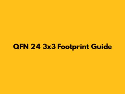 QFN 24 3x3 Footprint Guide