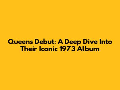 Queen's Debut: A Deep Dive Into Their Iconic 1973 Album