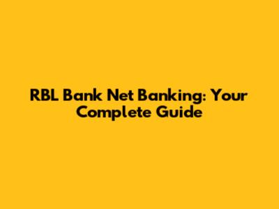 RBL Bank Net Banking: Your Complete Guide