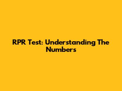 RPR Test: Understanding The Numbers