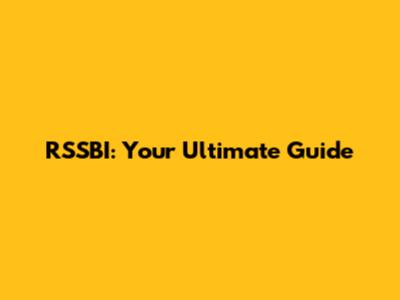 RSSBI: Your Ultimate Guide