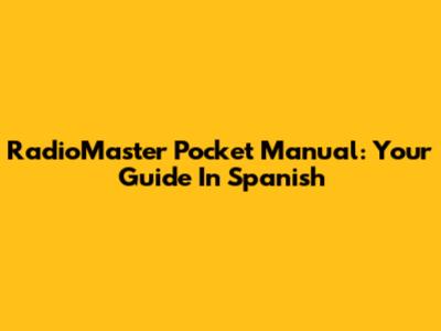 RadioMaster Pocket Manual: Your Guide In Spanish