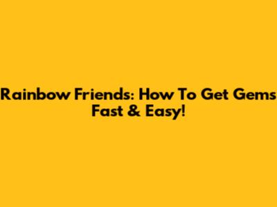 Rainbow Friends: How To Get Gems Fast & Easy!