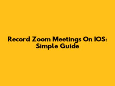 Record Zoom Meetings On IOS: Simple Guide