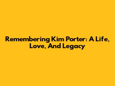 Remembering Kim Porter: A Life, Love, And Legacy