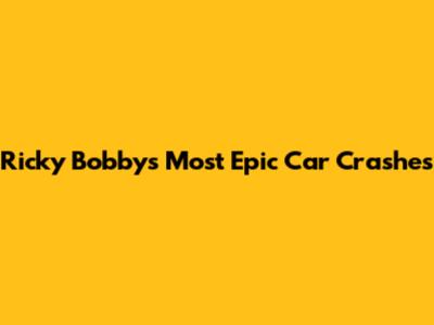 Ricky Bobby's Most Epic Car Crashes
